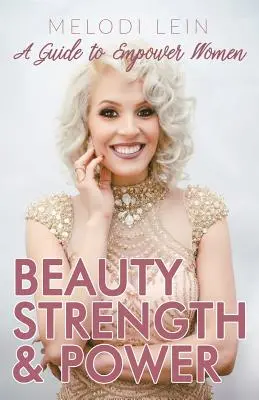 Krása, sila a moc: Príručka na posilnenie postavenia žien - Beauty, Strength & Power: A Guide to Empower Women