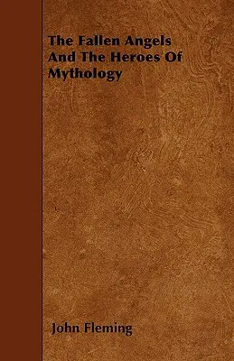 Padlí anjeli a hrdinovia mytológie - The Fallen Angels And The Heroes Of Mythology