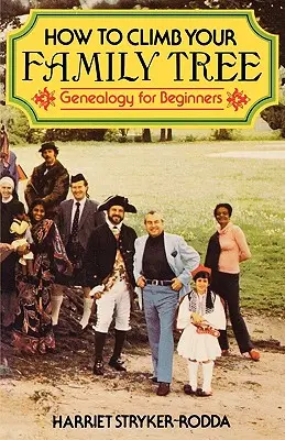 Ako vyliezť na svoj rodokmeň: Genealógia pre začiatočníkov - How to Climb Your Family Tree: Genealogy for Beginners