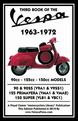 TRETIA KNIHA MODELOV VESPA 1963-1972 - 90cc - 125cc - 150cc - THIRD BOOK OF THE VESPA 1963-1972 - 90cc - 125cc - 150cc MODELS