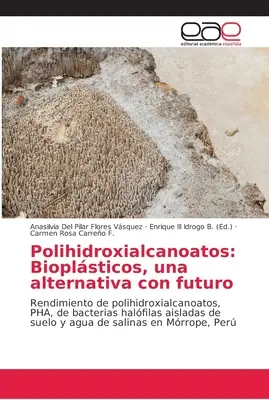 Polibte mi hlavu: Bioplsticos, una alternativa con futuro - Polihidroxialcanoatos: Bioplsticos, una alternativa con futuro