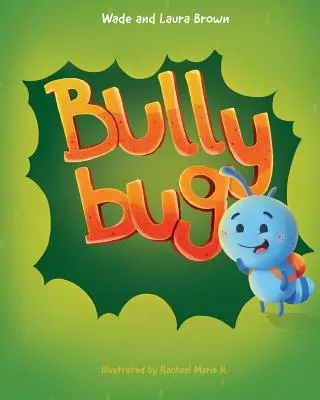 Chrobák: Kniha pre deti proti šikanovaniu - Bully Bug: Anti-Bullying Children's Book