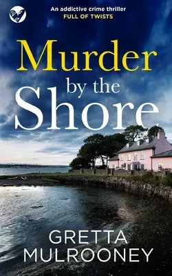 VRAŽDA PRI ŠORE pútavý kriminálny thriller plný zvratov - MURDER BY THE SHORE an addictive crime thriller full of twists
