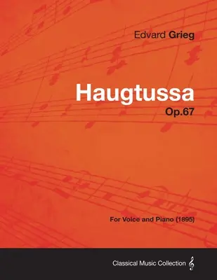 Haugtussa op.67 - pre hlas a klavír (1895) - Haugtussa Op.67 - For Voice and Piano (1895)