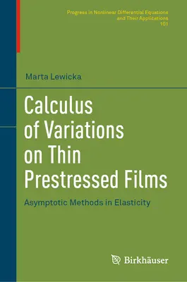 Výpočet variácií na tenkých predpätých fóliách: Asymptotické metódy v elasticite - Calculus of Variations on Thin Prestressed Films: Asymptotic Methods in Elasticity