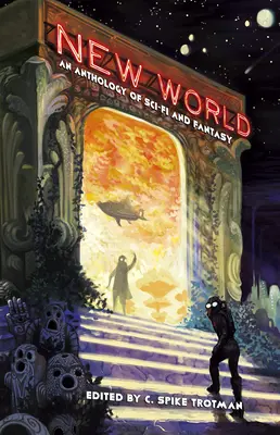 Nový svet: Antológia sci-fi a fantasy - New World: An Anthology of Sci-Fi and Fantasy