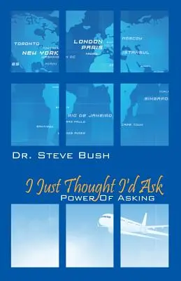 I Just Thought I'd Ask: Sila pýtania sa - I Just Thought I'd Ask: Power of Asking