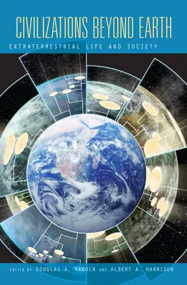 Civilizácie za hranicami Zeme: Mimozemský život a spoločnosť - Civilizations Beyond Earth: Extraterrestrial Life and Society