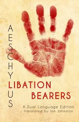 Aischylovi nosiči úžitku: Dvojjazyčné vydanie - Aeschylus' Libation Bearers: A Dual Language Edition