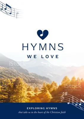 Hymns We Love Songbook (Spevník piesní, ktoré máme radi): Hymny, ktoré nás vedú k srdcu kresťanskej viery - Hymns We Love Songbook: Exploring Hymns That Take Us to the Heart of the Christian Faith