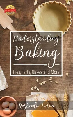 Porozumieť pečeniu: Koláče, torty, zákusky a iné - Understanding Baking: Pies, Tarts, Cakes and More
