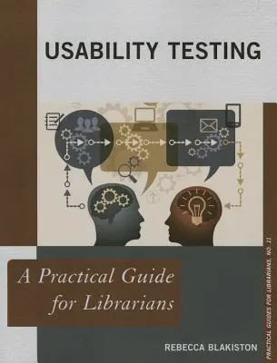 Testovanie použiteľnosti: Praktická príručka pre knihovníkov - Usability Testing: A Practical Guide for Librarians