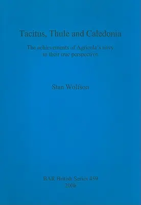 Tacitus, Thule a Kaledónia: Úspechy Agricolovho námorníctva v ich skutočnej perspektíve - Tacitus, Thule and Caledonia: The achievements of Agricola's navy in their true perspective