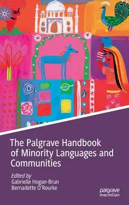 Palgrave Handbook of Minority Languages and Communities - The Palgrave Handbook of Minority Languages and Communities
