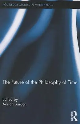 Budúcnosť filozofie času - The Future of the Philosophy of Time