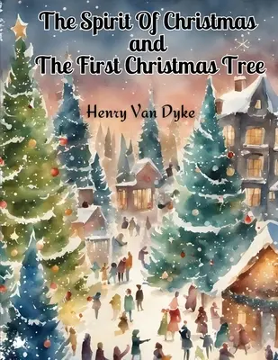 Duch Vianoc a prvý vianočný stromček - The Spirit Of Christmas and The First Christmas Tree