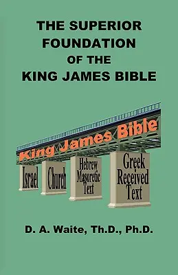 Vynikajúci základ Biblie kráľa Jakuba - The Superior Foundation of the King James Bible