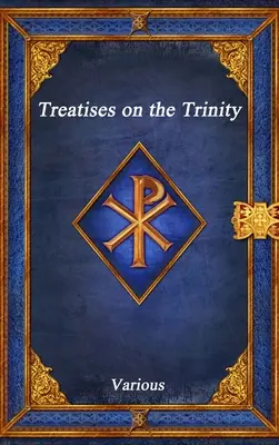 Traktáty o Trojici - Treatises on the Trinity