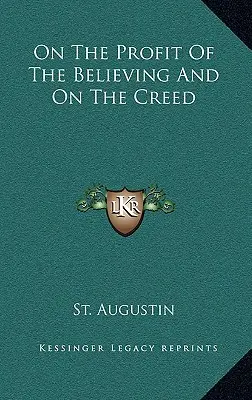 O zisku veriacich a o vyznaní viery - On the Profit of the Believing and on the Creed