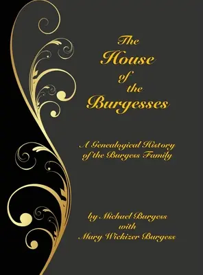 Dom mešťanov: (neskôr King George) County, Virginia, jeho syn Edward Burgess - The House of the Burgesses: Being a Genealogical History of William Burgess of Richmond (later King George) County, Virginia, His Son, Edward Burg