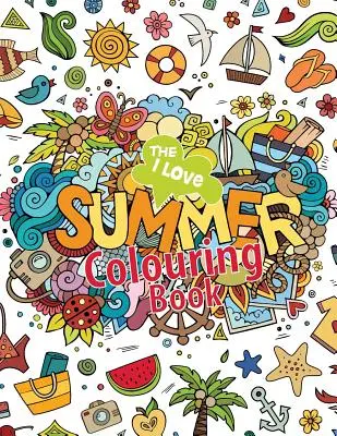 Knižka na vyfarbovanie Milujem leto! - The I Love Summer Colouring Book!