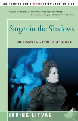 Spevák v tieni: Podivný príbeh Patience Worthovej - Singer in the Shadows: The Strange Story of Patience Worth