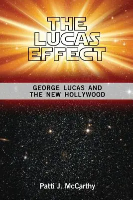 Lucasov efekt: George Lucas a nový Hollywood - The Lucas Effect: George Lucas and the New Hollywood