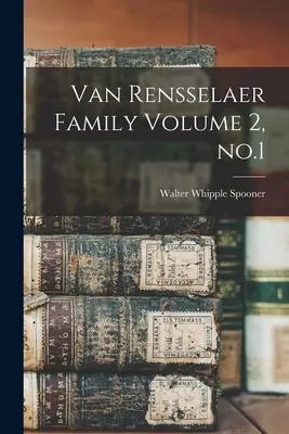 Rodina Van Rensselaerovcov Zväzok 2, č. 1 - Van Rensselaer Family Volume 2, no.1