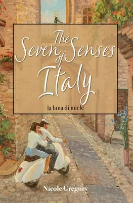 Sedem zmyslov Talianska: La Luna di Miele - The Seven Senses of Italy: La Luna di Miele