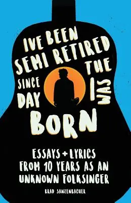 Odo dňa, keď som sa narodil, som na pol dôchodku - I've Been Semi-Retired Since The Day I Was Born