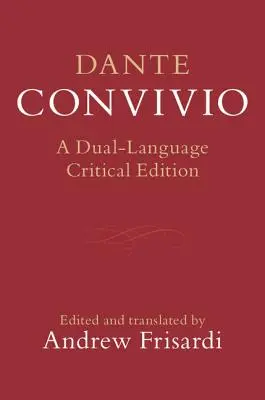 Dante: Convivio: Dvojjazyčné kritické vydanie - Dante: Convivio: A Dual-Language Critical Edition