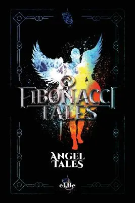 Fibonacciho príbehy: Príbehy o anjeloch - Fibonacci Tales: Angel Tales
