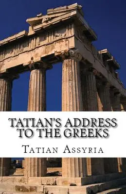 Tatianova reč Grékom - Tatian's Address to the Greeks