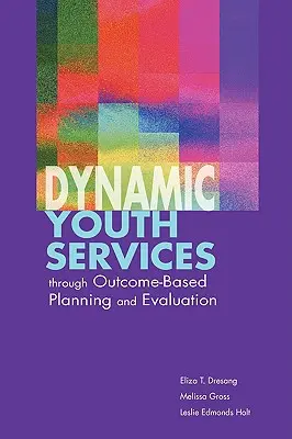 Dynamické služby pre mládež prostredníctvom plánovania a hodnotenia založeného na výsledkoch - Dynamic Youth Services through Outcome-Based Planning and Evaluation