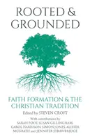 Zakorenení a uzemnení: Formácia viery a kresťanská tradícia - Rooted and Grounded: Faith Formation and the Christian Tradition