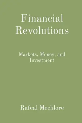 Finančné revolúcie: Trhy, peniaze a investície - Financial Revolutions: Markets, Money, and Investment