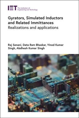 Gyratory, simulované induktory a súvisiace impedancie: Realizácie a aplikácie - Gyrators, Simulated Inductors and Related Immittances: Realizations and Applications