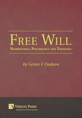 Slobodná vôľa, neuroetika, psychológia a teológia - Free Will, Neuroethics, Psychology and Theology