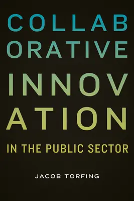 Kolaboratívne inovácie vo verejnom sektore - Collaborative Innovation in the Public Sector