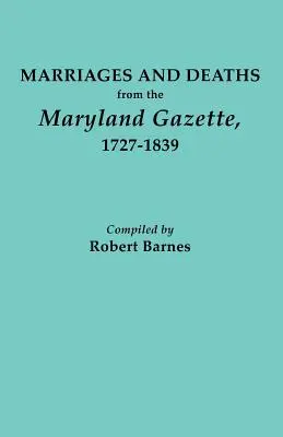 Manželstvá a úmrtia z Maryland Gazette 1727-1839 - Marriages and Deaths from the Maryland Gazette 1727-1839