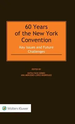 60 rokov Newyorského konventu: Kľúčové otázky a budúce výzvy - 60 Years of the New York Convention: Key Issues and Future Challenges