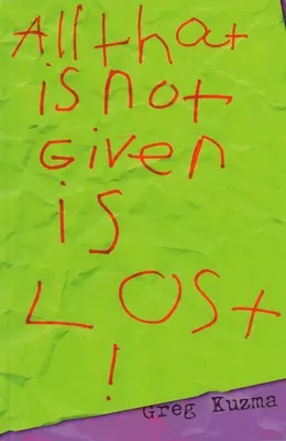 Všetko, čo nie je dané, je stratené - All That is Not Given is Lost