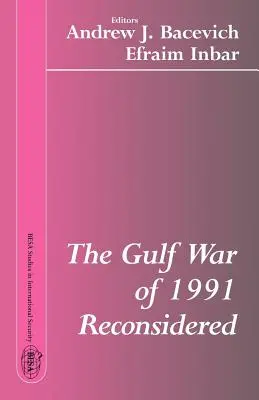 Prehodnotenie vojny v Perzskom zálive v roku 1991 - The Gulf War of 1991 Reconsidered