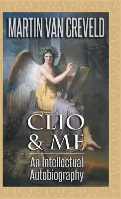 Clio a ja: intelektuálna autobiografia - Clio & Me: An Intellectual Autobiography