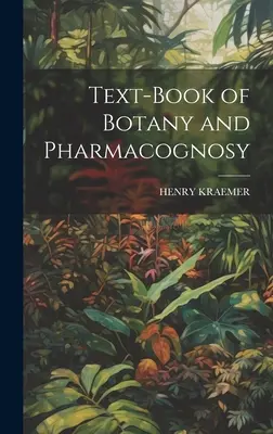 Učebnica botaniky a farmakognózie - Text-Book of Botany and Pharmacognosy