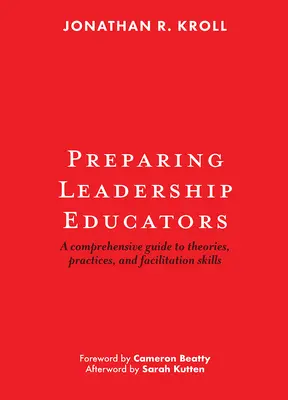 Príprava vedúcich pedagógov: Komplexná príručka teórií, postupov a facilitačných zručností - Preparing Leadership Educators: A Comprehensive Guide to Theories, Practices, and Facilitation Skills