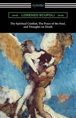 Duchovný boj, Rozprava o pokoji duše a Úvahy o smrti - The Spiritual Combat, The Peace of the Soul, and Thoughts on Death