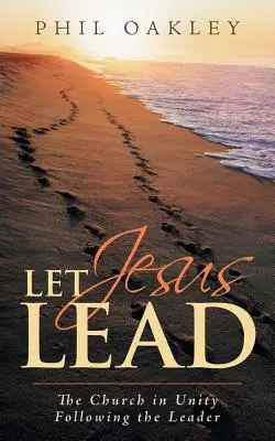 Nechajte Ježiša viesť: Cirkev v jednote Nasledujúc vodcu - Let Jesus Lead: The Church in Unity Following the Leader