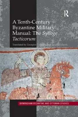 Byzantská vojenská príručka z desiateho storočia: Sylloge Tacticorum - A Tenth-Century Byzantine Military Manual: The Sylloge Tacticorum