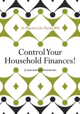 Ovládajte svoje financie v domácnosti! Organizér na platenie účtov - Control Your Household Finances! An Organizer for Paying Bills